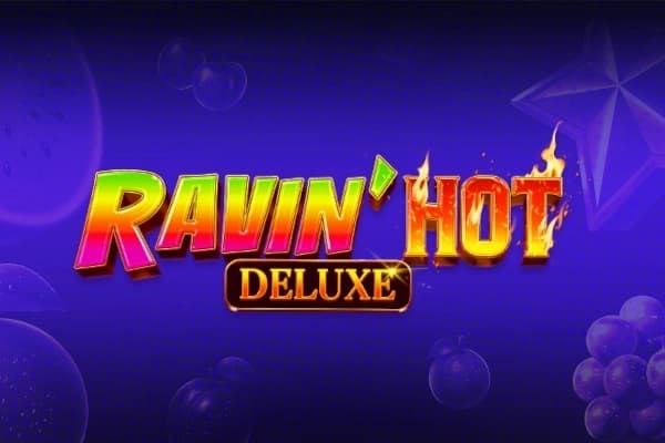 Ravin' Hot Deluxe