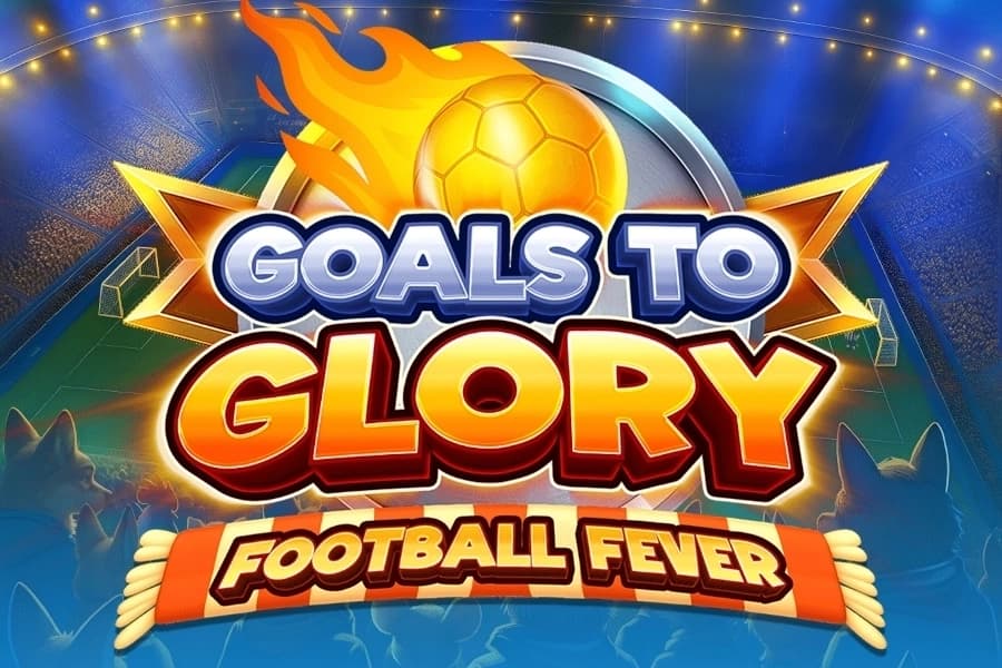Goals to Glory - Football Fever