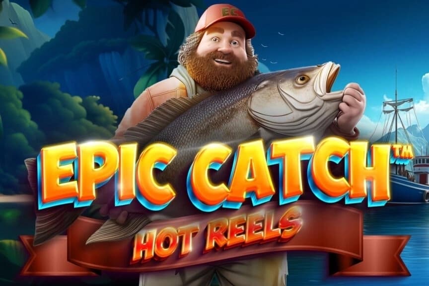 Epic Catch Hot Reels