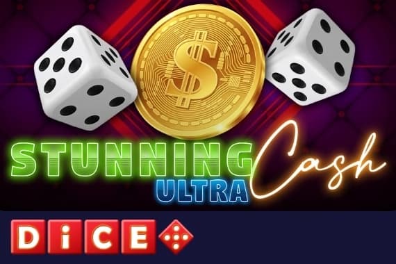 Stunning Cash Ultra Dice