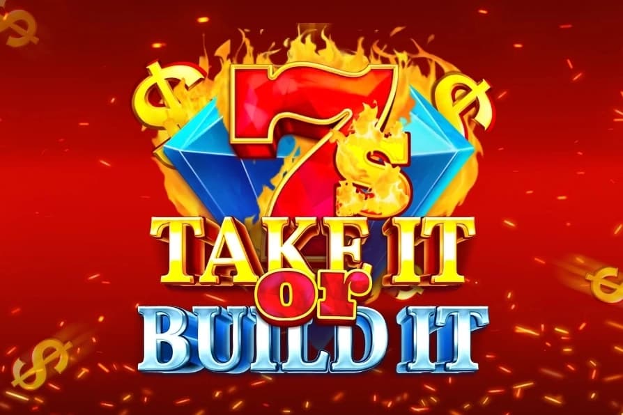 7s Take It or Build It