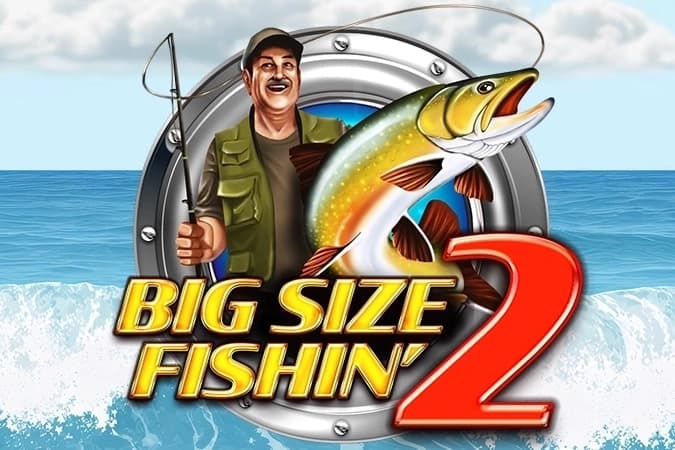 Big Size Fishin' 2