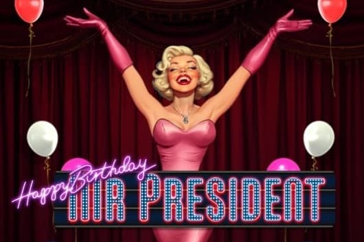 Happy Birthday Mr President